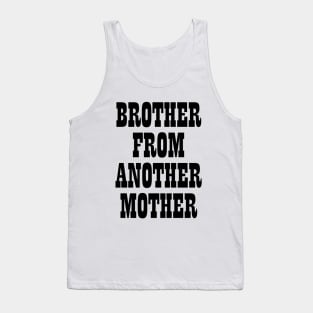 Brother from another mother T-shirt Tank Top